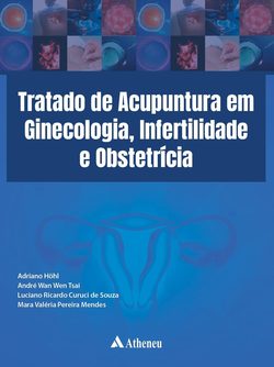Capa: Tratado de Acupuntura em Ginecologia, Infertilidade e Obstetrícia